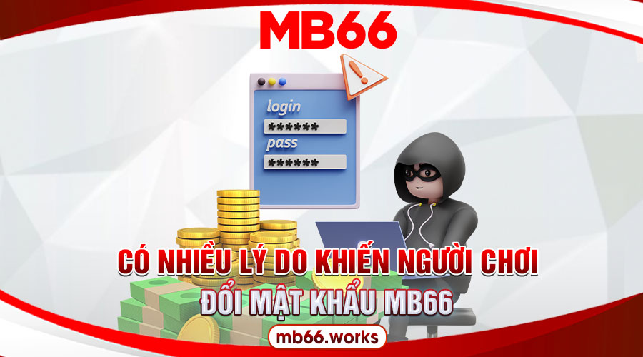 Nguyên nhân nên đổi mật khẩu MB66
